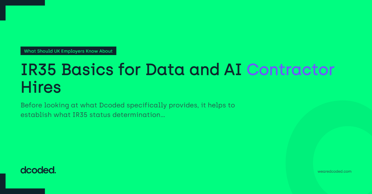 IR35 Basics for Data and AI Contractor Hires — dcoded. Manchester tech recruitment