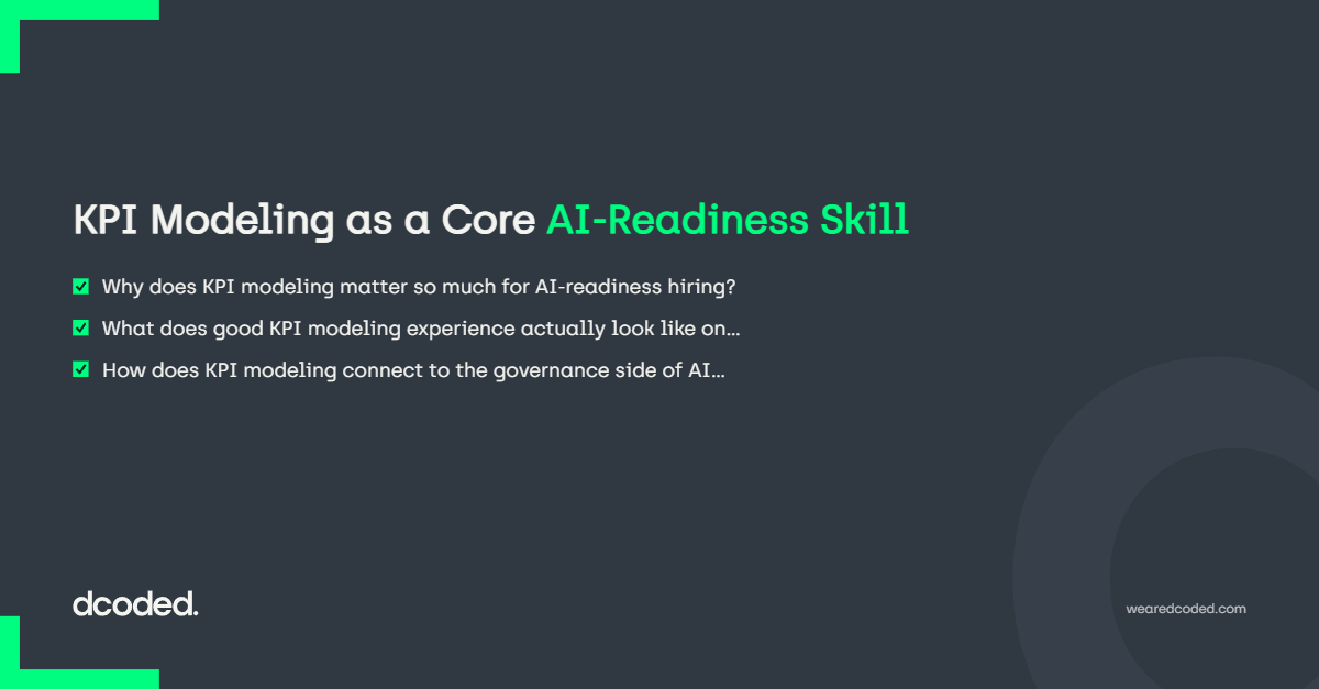 KPI Modeling as a Core AI-Readiness Skill — dcoded. Manchester tech recruitment
