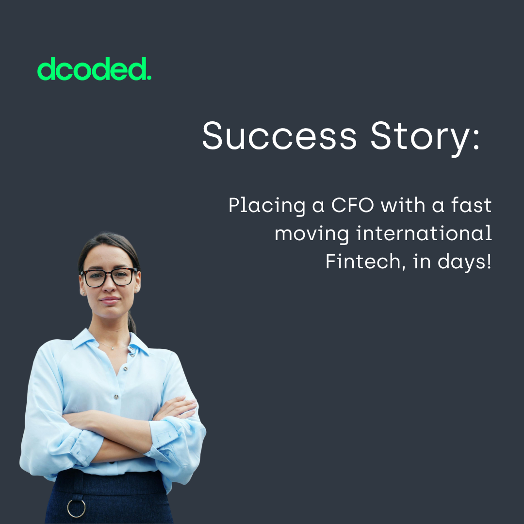 Success Story: Placing a Chief Finance Officer with a fast moving international Fintech, in days!