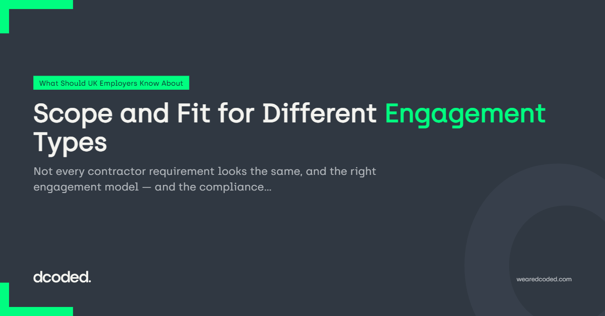Scope and Fit for Different Engagement Types — dcoded. Manchester tech recruitment