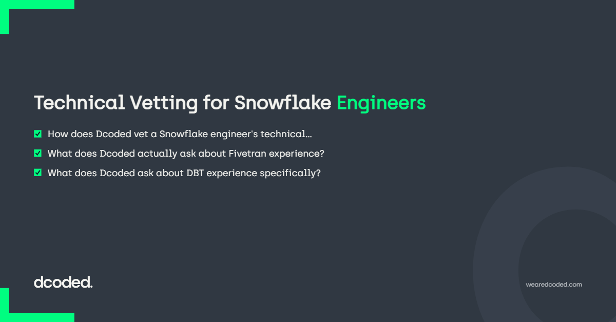 Technical Vetting for Snowflake Engineers — dcoded. Manchester tech recruitment